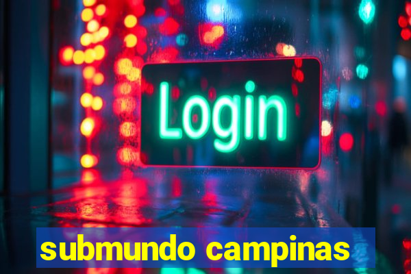 submundo campinas